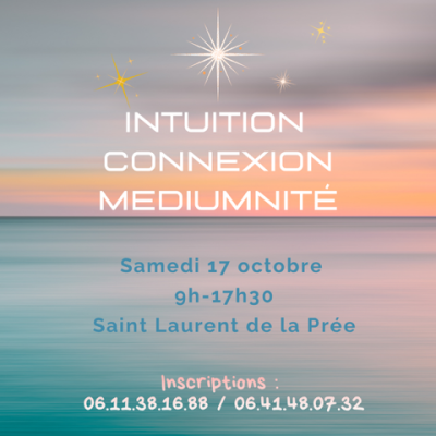 Samedi 17 octobre 2026 : Intuition, connexion et médiumnité